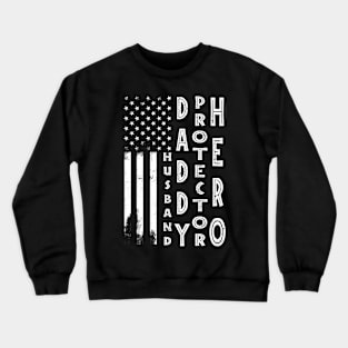 Husband Daddy Protector Hero Us Flag Crewneck Sweatshirt